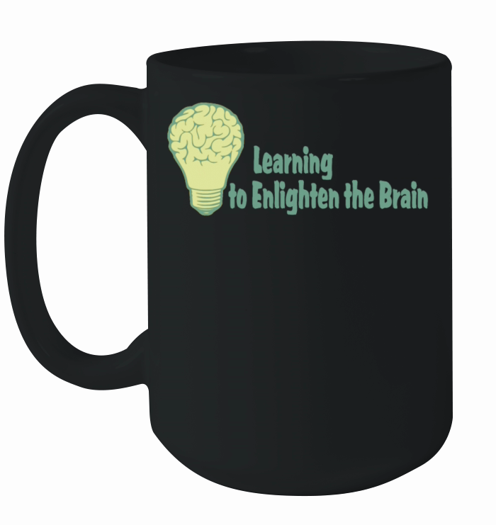 Learning to Enlighten the Brain Ceramic Mug