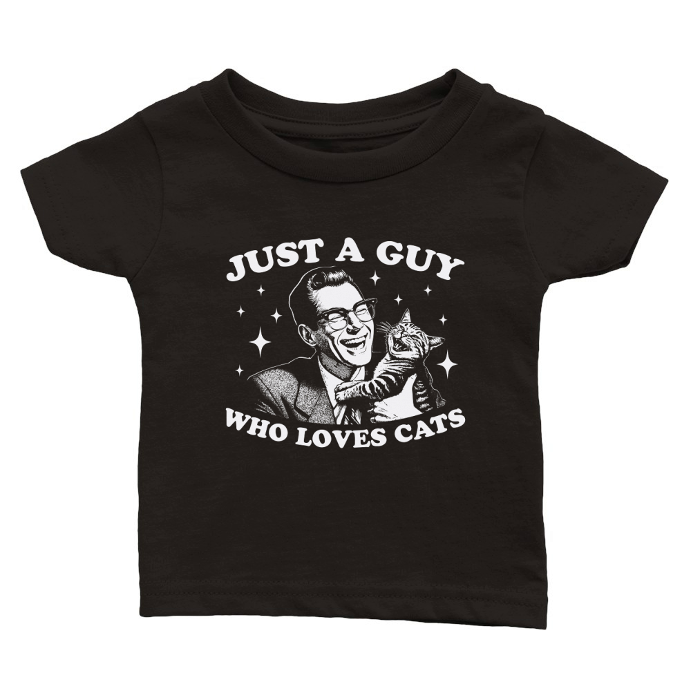 Just A Guy Who Loves Cats D White Classic Baby Crewneck T-shirt