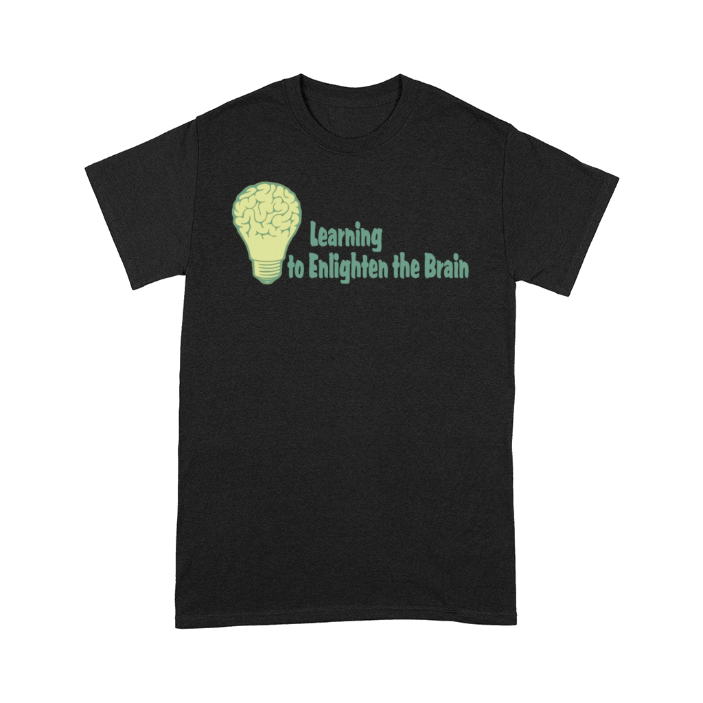 Learning to Enlighten the Brain Comfort T-shirt