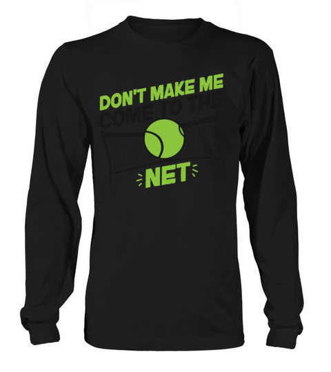 Funny Tennis Player Racket Pun Yes Long sleeved Unisex