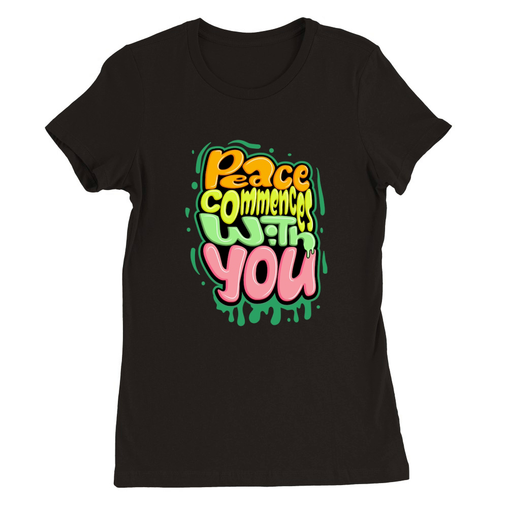 Peace commences with you Premium Womens Crewneck T-shirt