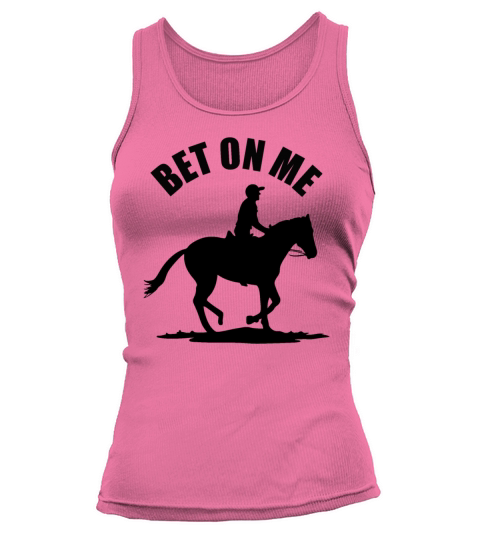 Bet On Me - Horse Racing Tank top Woman