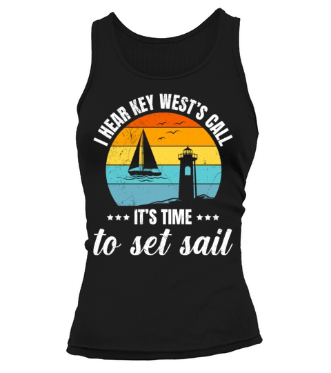 Florida I HEAR KEY WESTS CALL TIME TO SET SAIL Tank top Woman