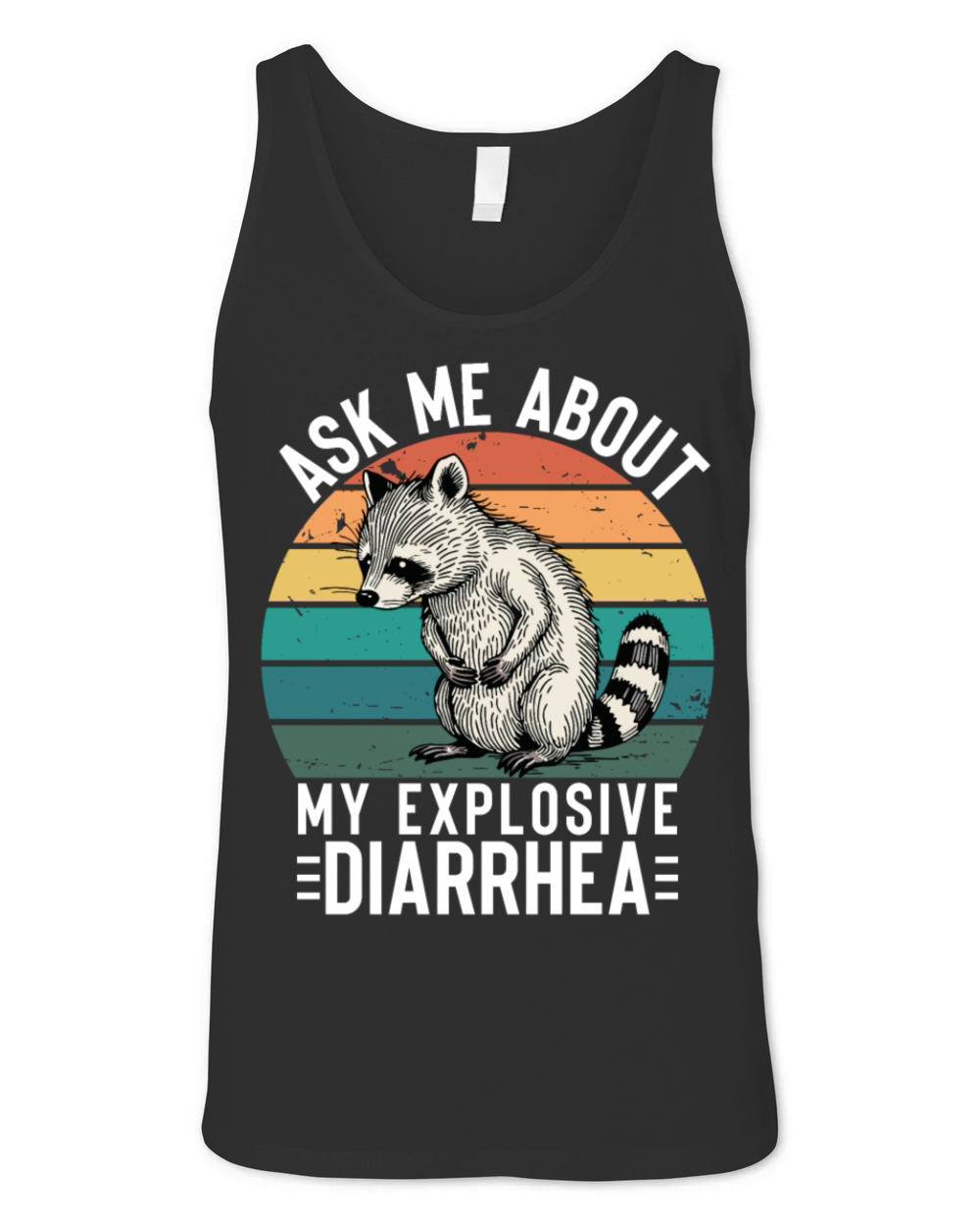 Ask Me About My Explosive Diarrhea Funny Racoon Unisex Jersey Tank