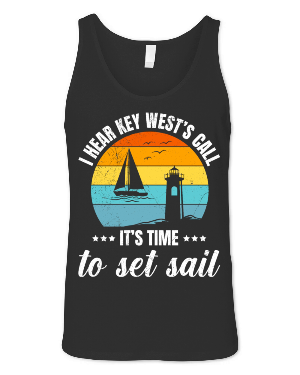 Florida I HEAR KEY WESTS CALL TIME TO SET SAIL Unisex Jersey Tank
