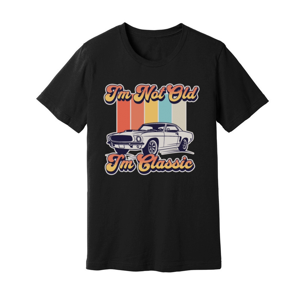 Im Not Old Im Classic Vintage Retro Car Lover Unisex Jersey Tee