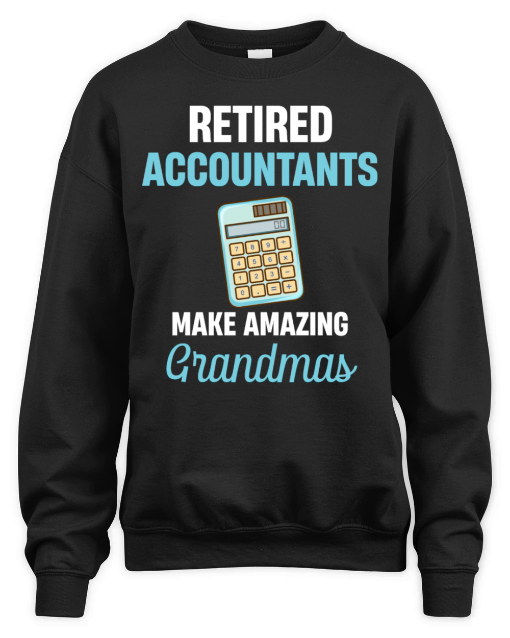 Retired Accountants Make Amazing Grandmas CPA Unisex Premium Crewneck Sweatshirt