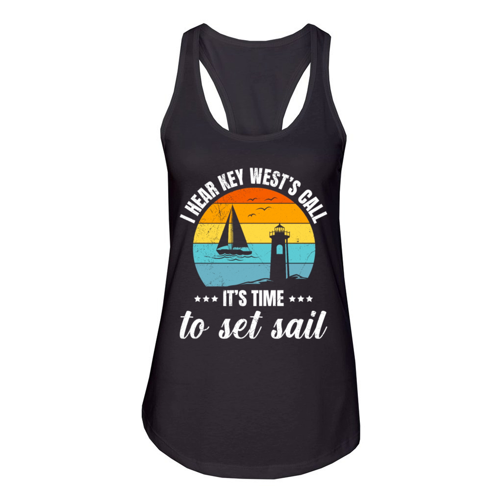 Florida I HEAR KEY WESTS CALL TIME TO SET SAIL Women's Racerback Tank