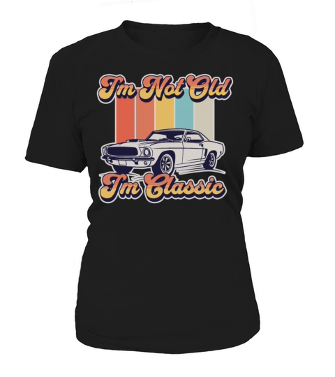 Im Not Old Im Classic Vintage Retro Car Lover Women's T-Shirt
