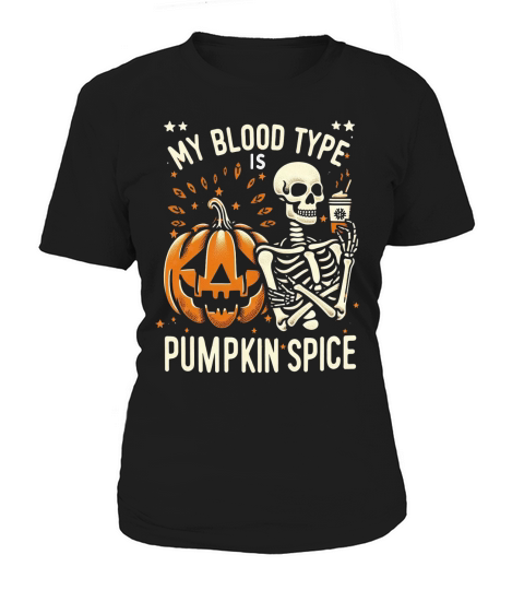 My Blood Type is Pumpkin Spice 03 Women's T-Shirt