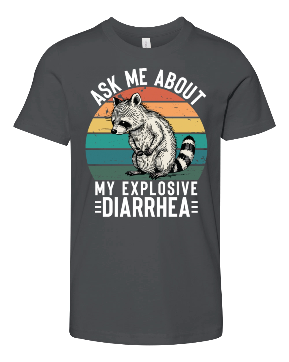 Ask Me About My Explosive Diarrhea Funny Racoon Youth Unisex Jersey Tee