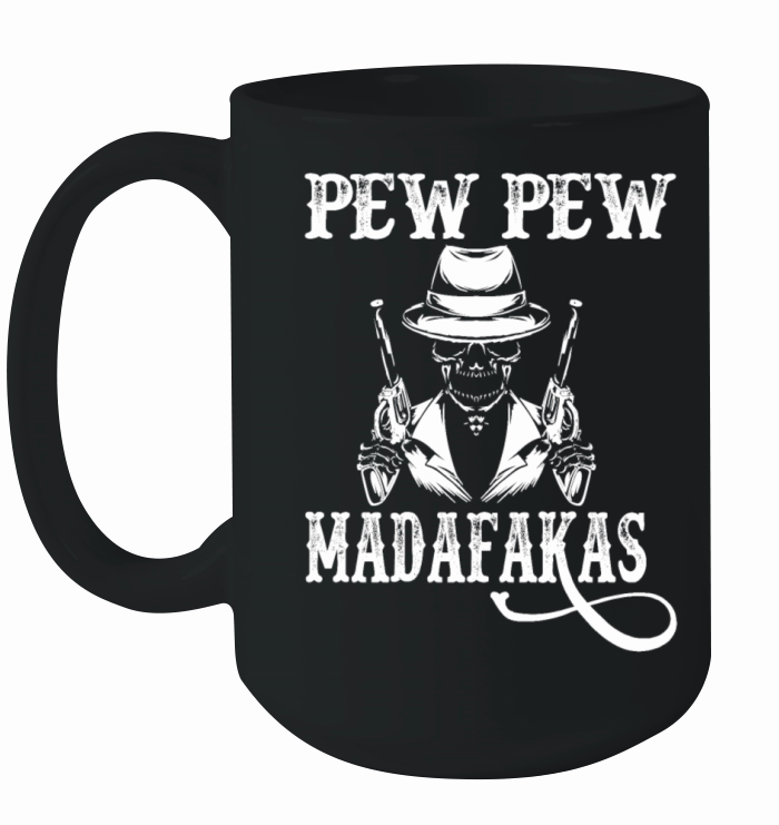 Funny Quote Pew Pew Madafakas Cool Skull Skeleton Ceramic Mug