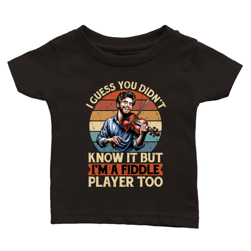 Fiddle I Guess You Didnt Know String Instrument Classic Baby Crewneck T-shirt