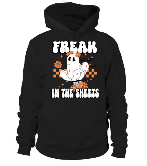 Freak In The Sheets funny Boo Ghost Halloween girl Hoodie Unisex