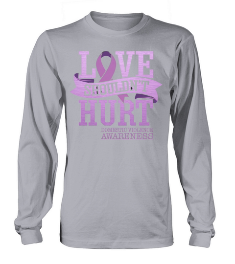 Love Shouldnt Hurt Domestic Violence Awareness Long sleeved Unisex