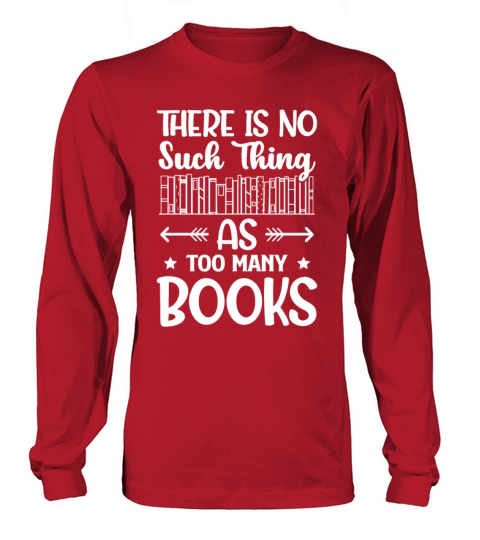 Too Many Book Lover Reader Desing Funny Reading Long sleeved Unisex