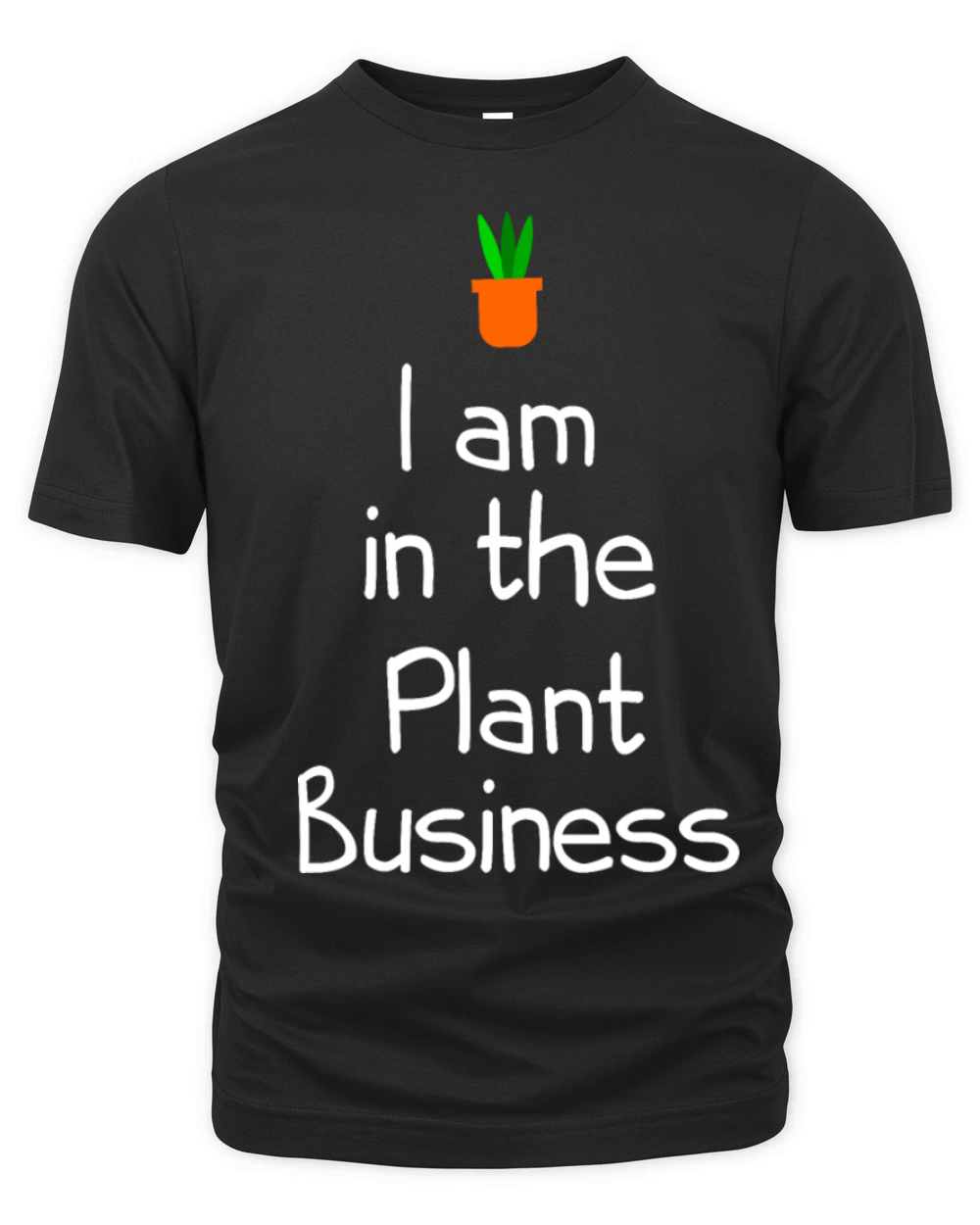I am in the plant business Organic Unisex T-shirt