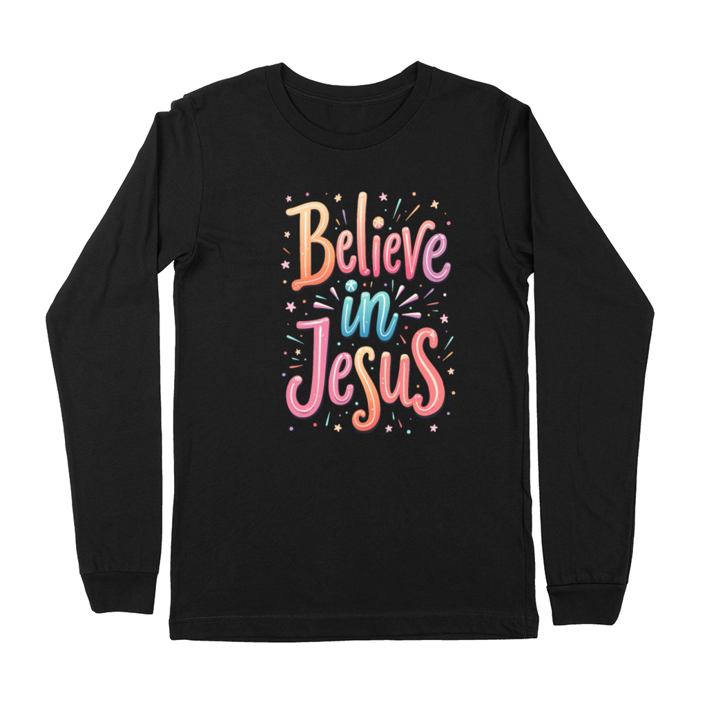 Believe in Jesus - Christian Inspirational Quote Premium Long Sleeve
