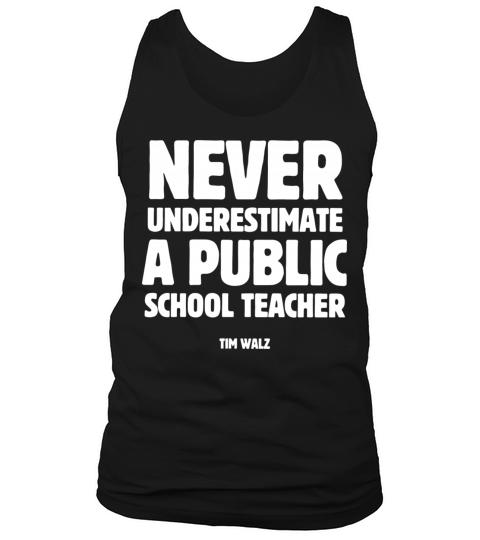 Never Underestimate a Public School Teacher Tank Top Unisex