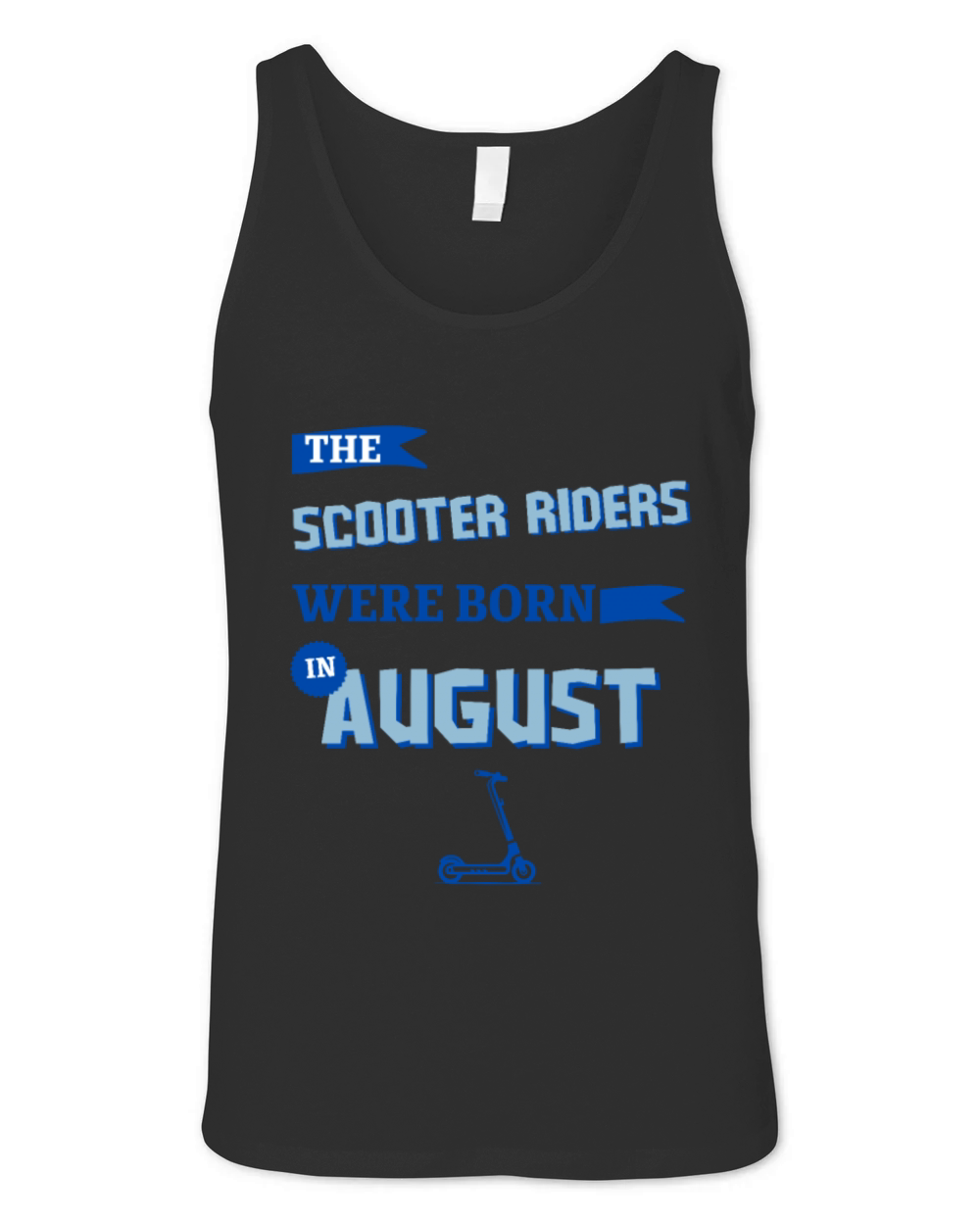 The scooter riders were born in august Unisex Jersey Tank