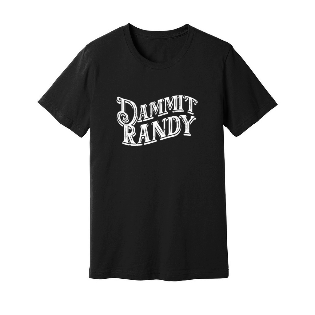 Dammit Randy - Quote Unisex Jersey Tee