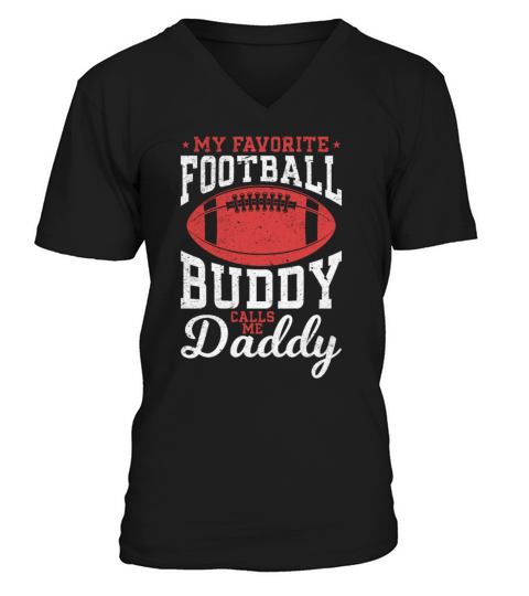 My Favorite Football Buddy calls me Daddy Football V-Neck T-shirt
