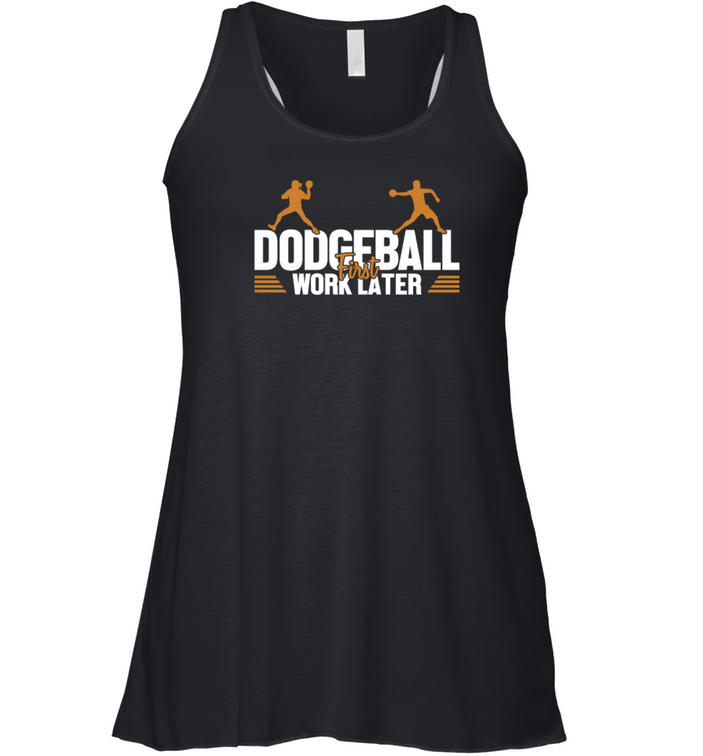 Dodgeball First Work Later Team Game Prisonball Women's Flowy Tank Top