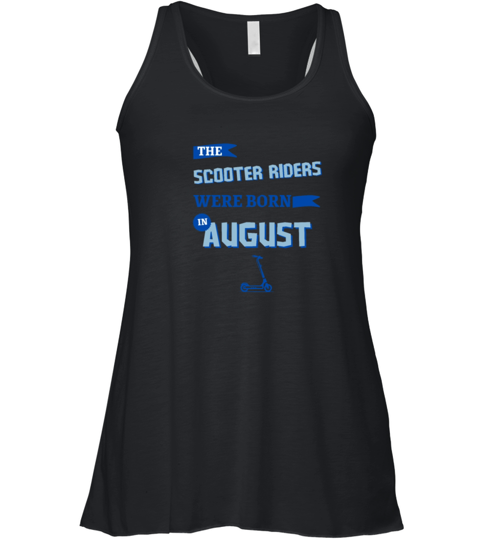 The scooter riders were born in august Women's Flowy Tank Top