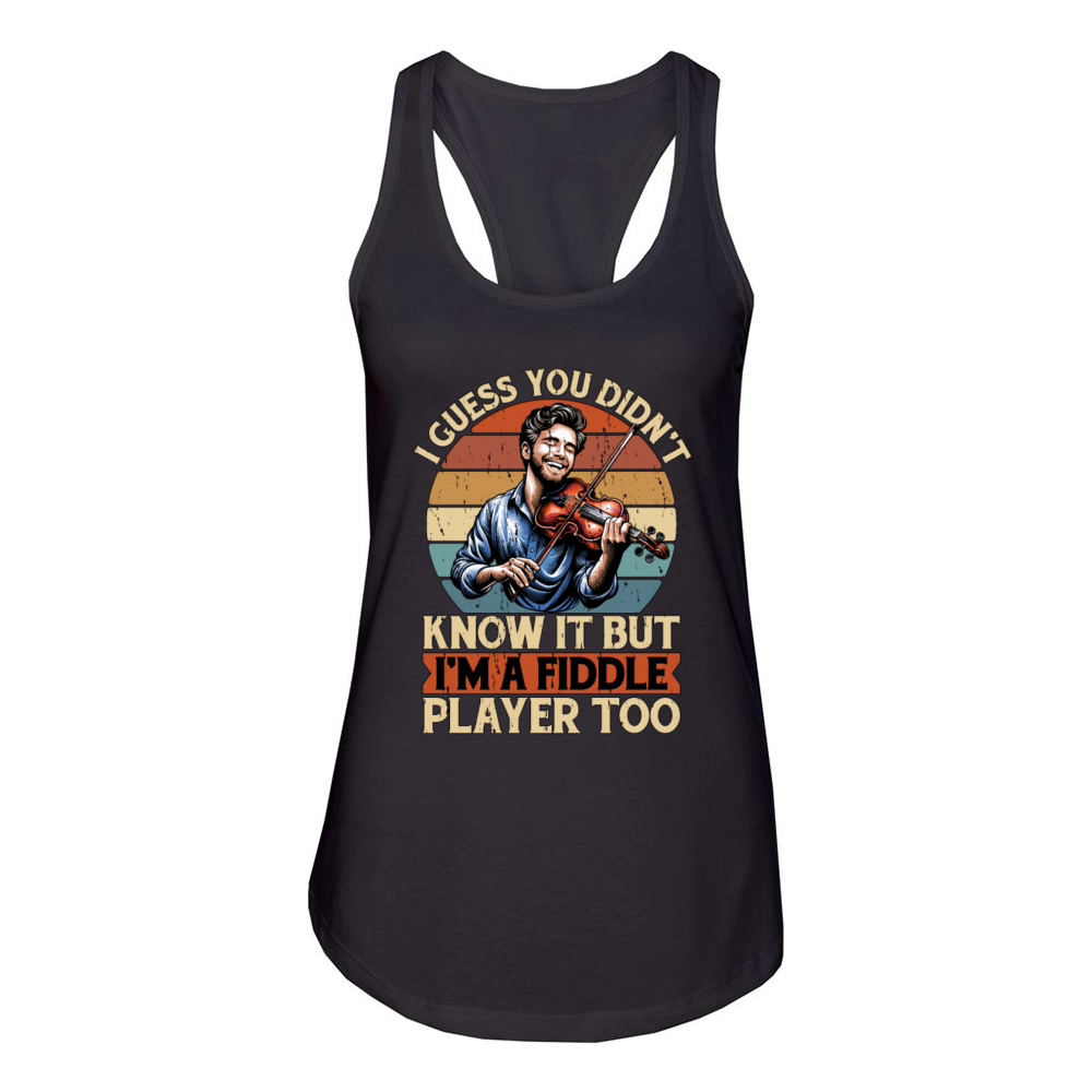 Fiddle I Guess You Didnt Know String Instrument Women's Racerback Tank