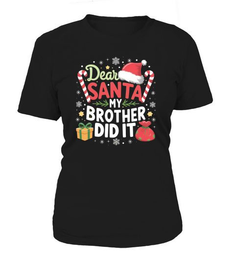 Dear Santa My Brother Did It Women's T-Shirt