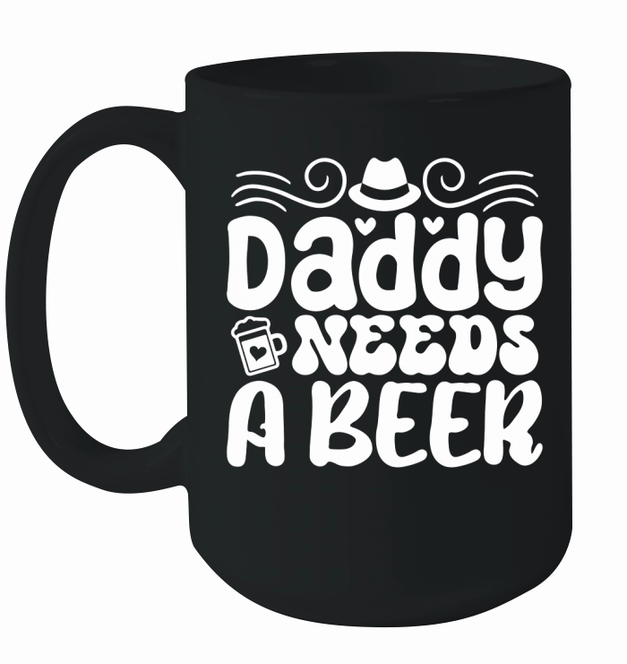 Daddy needs a beer Ceramic Mug