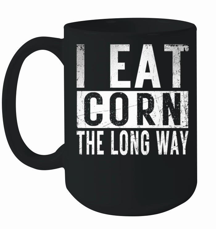 I Eat Corn The Long Way Airport holiday tee exchan Ceramic Mug