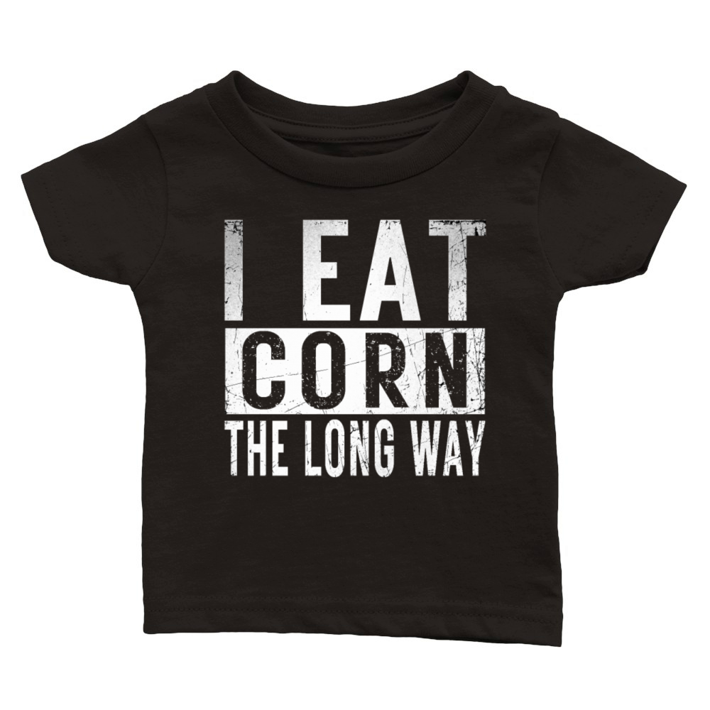 I Eat Corn The Long Way Airport holiday tee exchan Classic Baby Crewneck T-shirt