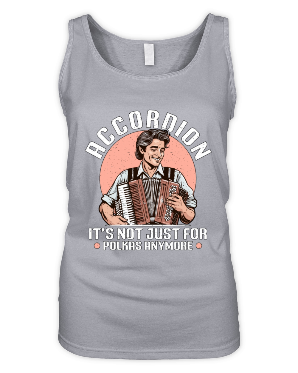 Accordion Its Not Just For Musical Instrument Organic Women's Tank Top