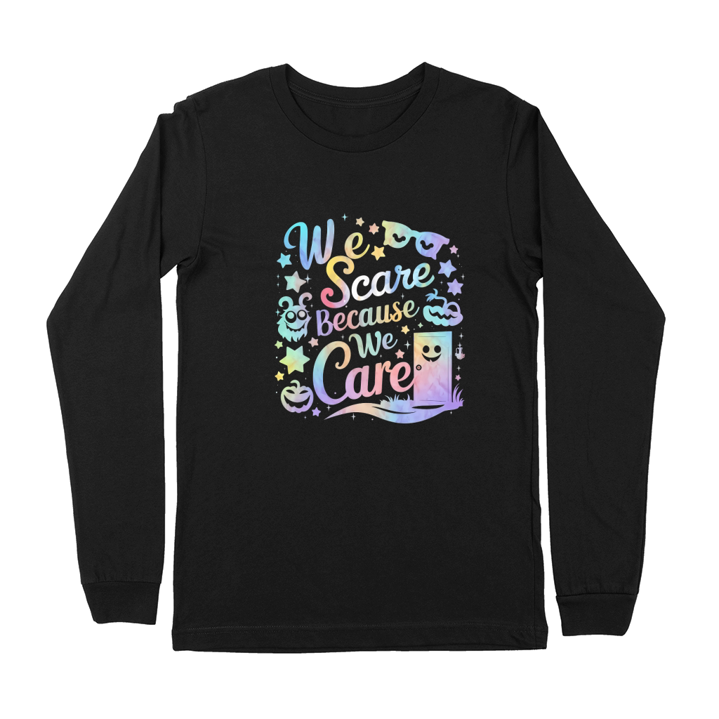 we scare because we care Premium Long Sleeve