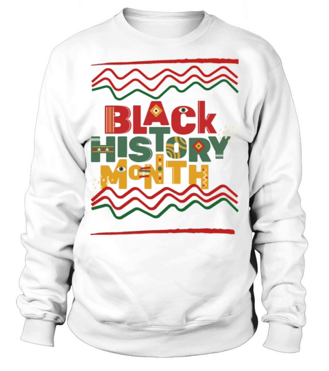 Black history month Sweatshirt Unisex