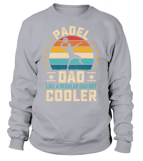 Padel dad like a regular dad But Cooler 05 Sweatshirt Unisex