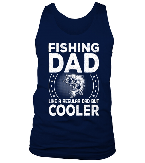 Fishing dad like a regular Dad But Cooler 05 Tank Top Unisex