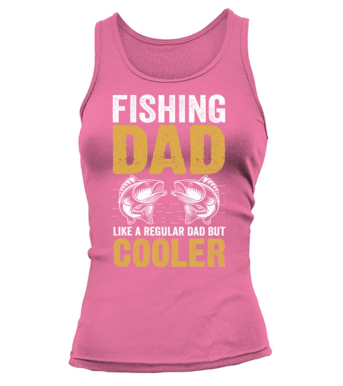 Fishing dad like a regular Dad But Cooler 06 Tank top Woman