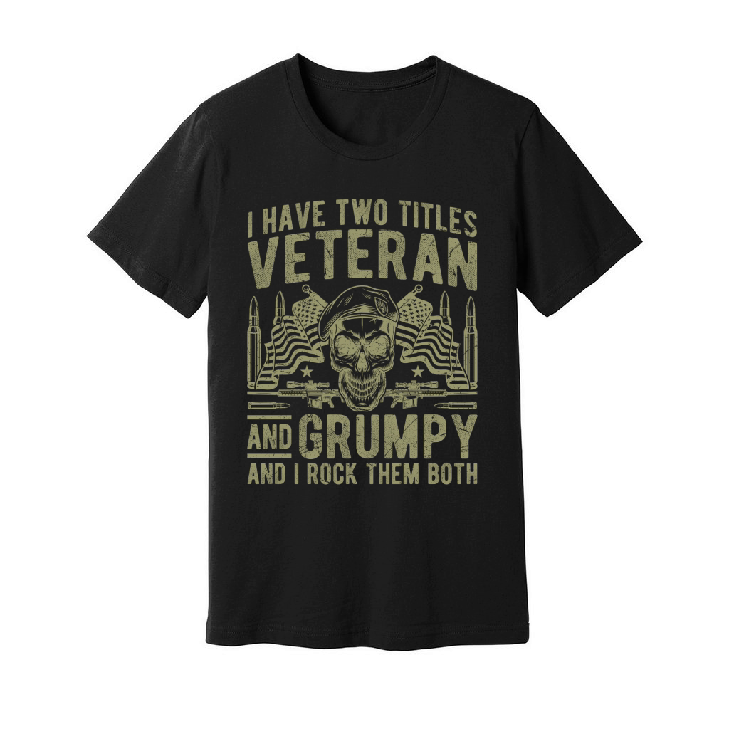 i have two titles veteran and grumpy and i rock them both Unisex Jersey Tee