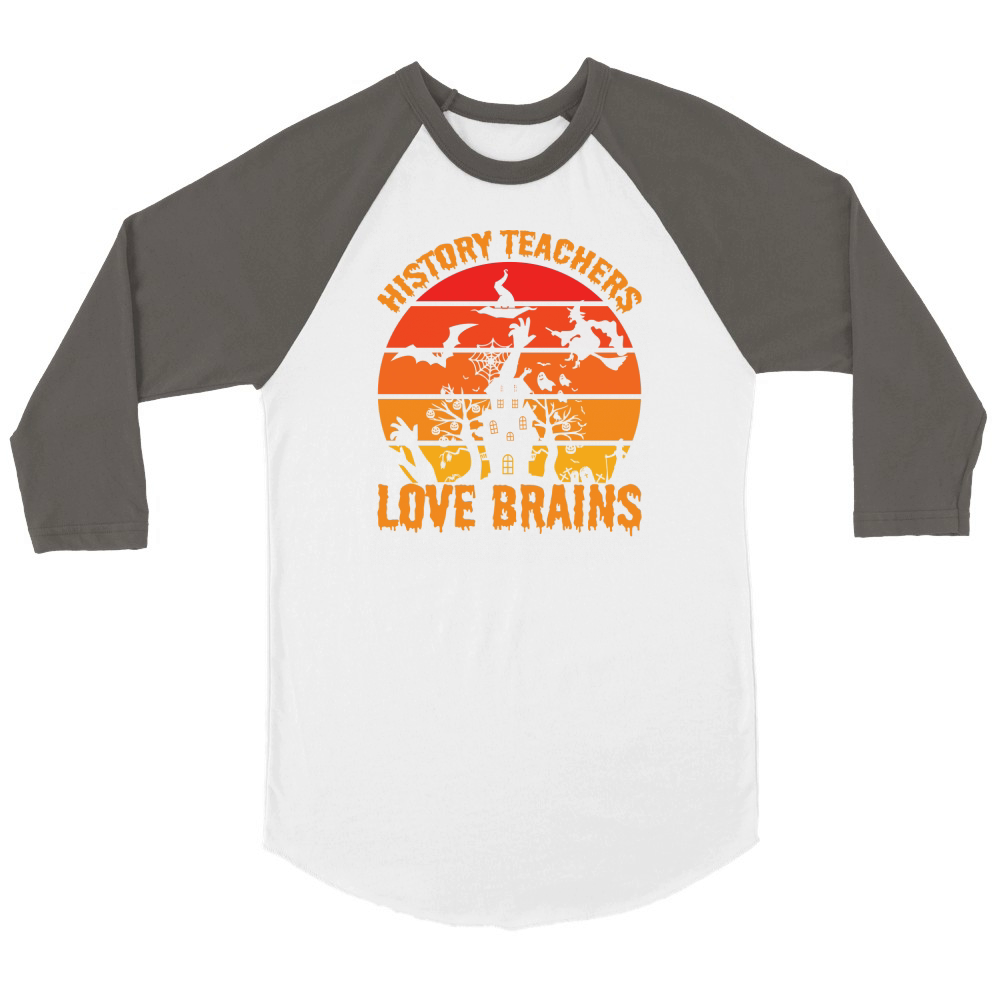 History Teachers Love Brains 1 Unisex ¾ sleeve Raglan T-shirt