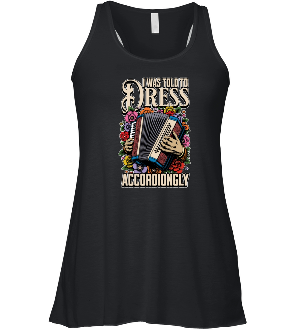 Accordion I Was Told To Dress Musical Instrument Women's Flowy Tank Top