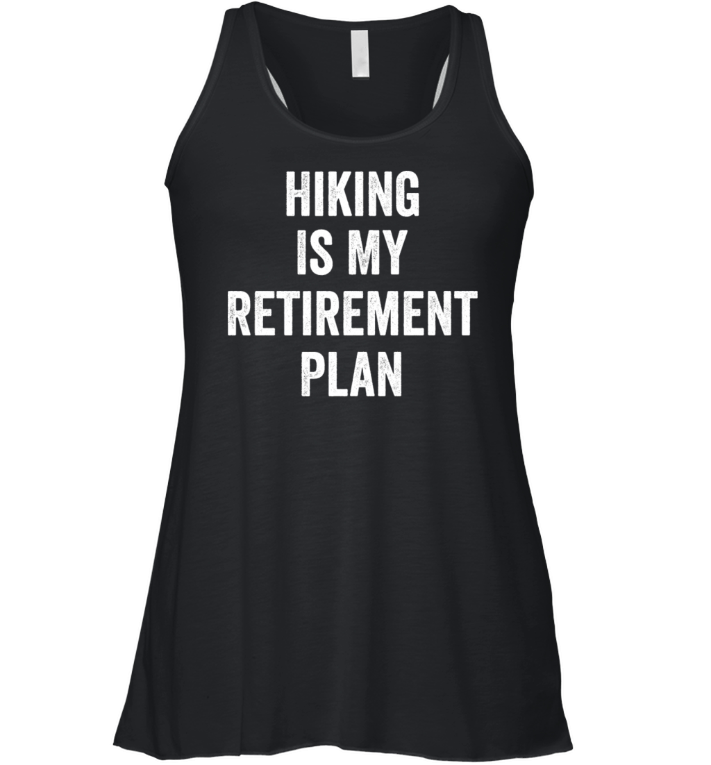 Hiking Is My Retirement Plan Vintage Women's Flowy Tank Top