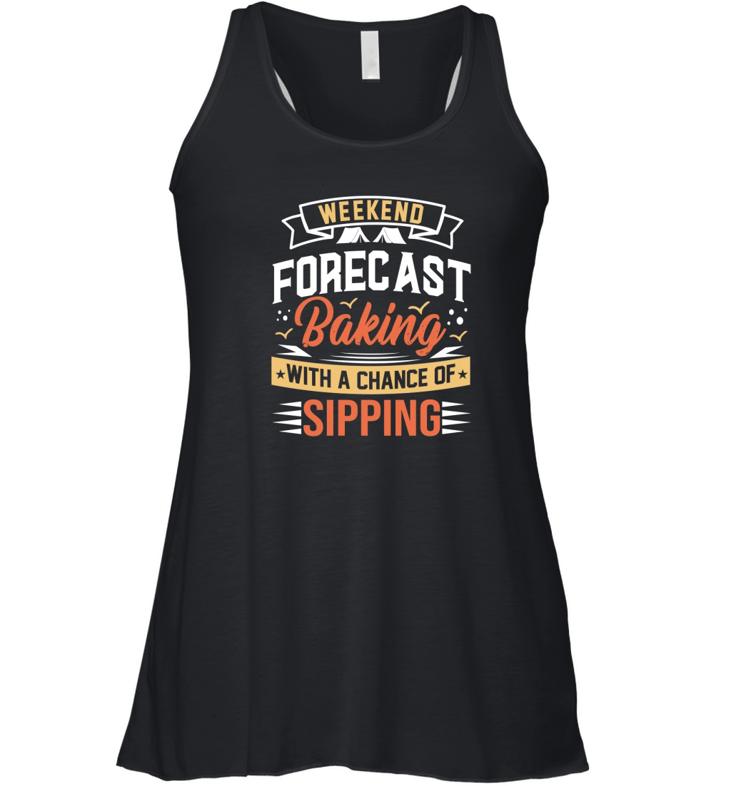 Weekend Forecast Baking With A chance Of Sipping Women's Flowy Tank Top