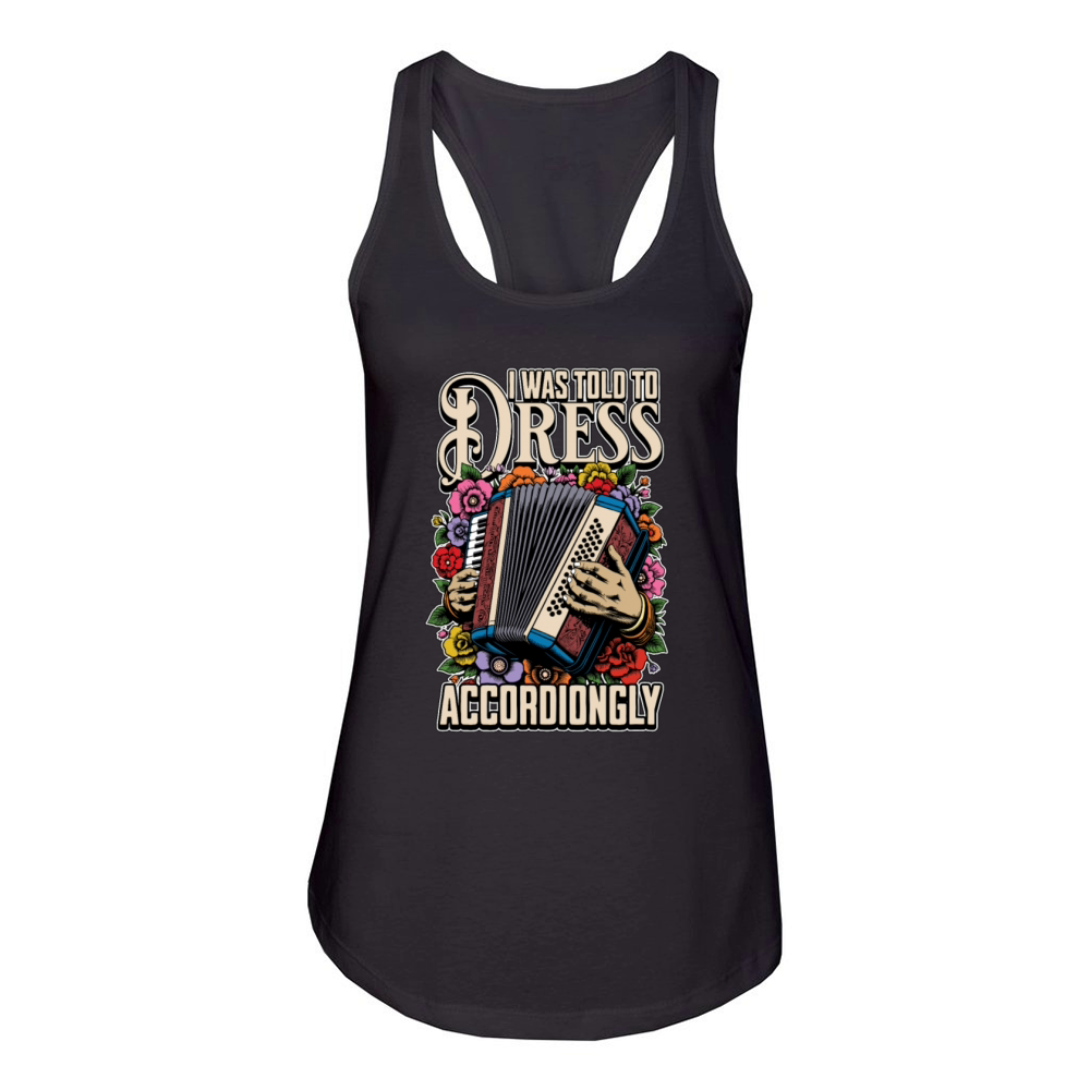 Accordion I Was Told To Dress Musical Instrument Women's Racerback Tank