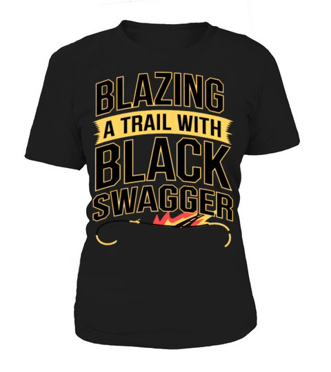 Blazing a Trail with Black Swagger Women's T-Shirt