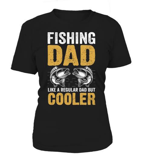 Fishing dad like a regular Dad But Cooler 06 Women's T-Shirt