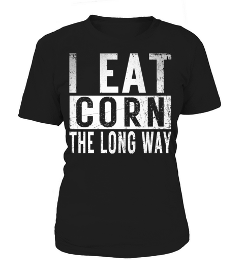 I Eat Corn The Long Way Airport holiday tee exchan Women's T-Shirt