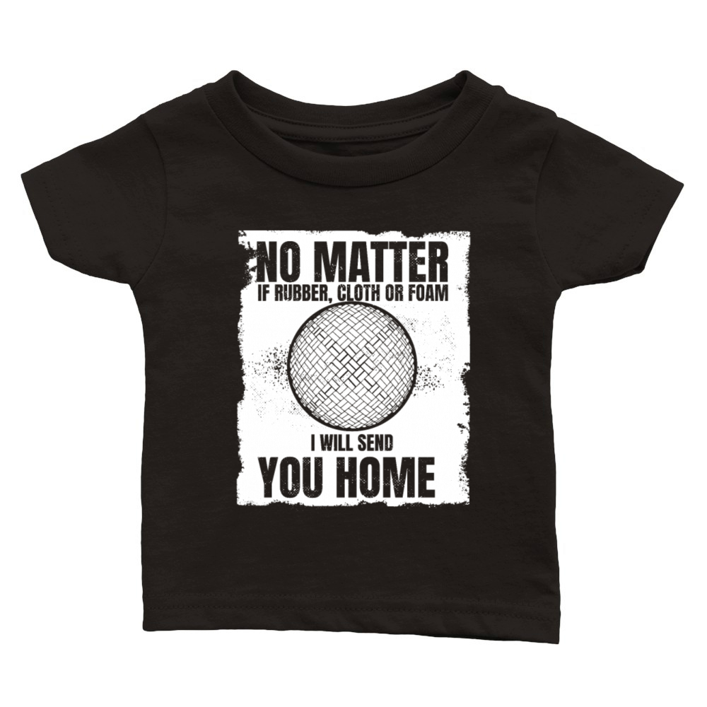 I Will Send You Home Game Prisonball Team Player Classic Baby Crewneck T-shirt