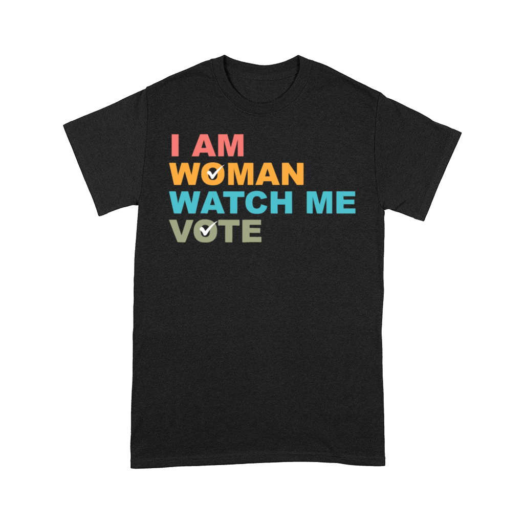 I Am Woman Watch Me Vote Comfort T-shirt
